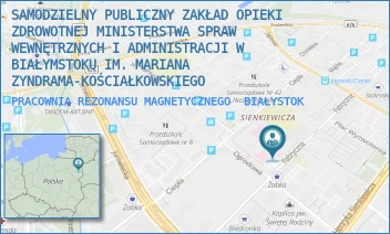 PRACOWNIA REZONANSU MAGNETYCZNEGO - SAMODZIELNY PUBLICZNY ZAKŁAD OPIEKI ZDROWOTNEJ MINISTERSTWA SPRAW WEWNĘTRZNYCH I ADMINISTRACJI W BIAŁYMSTOKU IM. MARIANA ZYNDRAMA-KOŚCIAŁKOWSKIEGO - FABRYCZNA 27,  BIAŁYSTOK