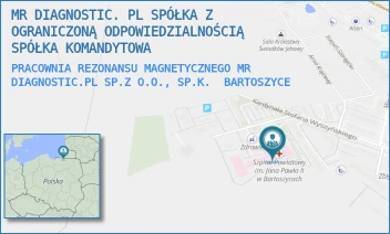 PRACOWNIA REZONANSU MAGNETYCZNEGO MR DIAGNOSTIC.PL SP.Z O.O., SP.K. - MR DIAGNOSTIC. PL SPÓŁKA Z OGRANICZONĄ ODPOWIEDZIALNOŚCIĄ SPÓŁKA KOMANDYTOWA - KARDYNAŁA WYSZYŃSKIEGO 11,  BARTOSZYCE
